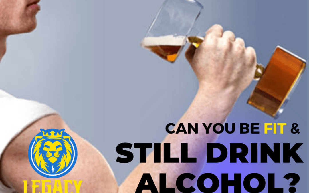 Can You Be Fit & Still Drink Alcohol?