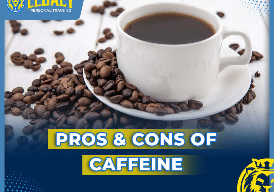 Pros & Cons of Caffeine