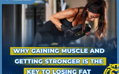 Why Gaining Muscle and Getting Stronger is the Key to Losing Fat